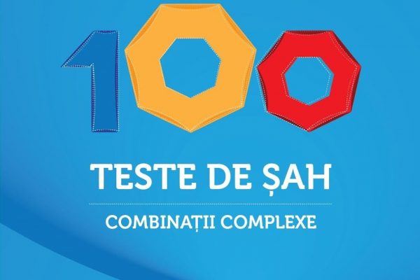 100-teste-de-sah-combinatii-complexe-marius-ceteras